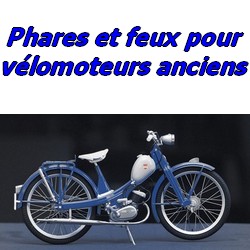 Phares et feux pour vélomoteurs anciens